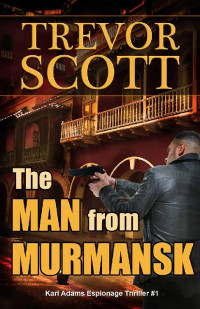 Trevor Scott — The Man from Murmansk