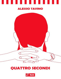 Alessio Tavino — Quattro Secondi