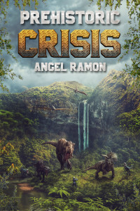 Ramon, Angel — Prehistoric Crisis (Book 1 - A GameLit Dinosaur Horror/Fantasy Saga)