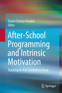 Elaine Clanton Harpine — After-School Programming and Intrinsic Motivation: Teaching At-Risk Students to Read