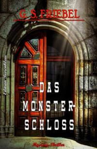 Friebel, G. S. — Das Monsterschloss