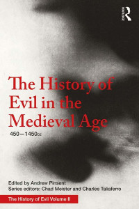 Andrew Pinsent — The History of Evil in the Medieval Age