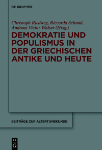 Christoph Riedweg, Riccarda Schmid, Andreas Victor Walser, Benedetta Foletti, Camille Semenzato — Demokratie und Populismus in der griechischen Antike und heute