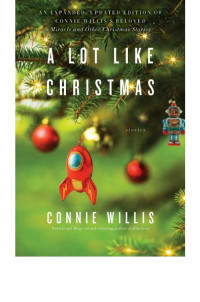 Connie Willis [Willis, Connie] — A Lot Like Christmas