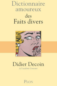 Decoin Didier — Dictionnaire amoureux des faits divers