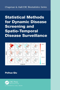 Peihua Qiu — Statistical Methods for Dynamic Disease Screening and Spatio-Temporal Disease Surveillance