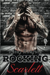 Hamford, Kacey — Rocking Scarlett (The Rocking Series) (Volume 2)