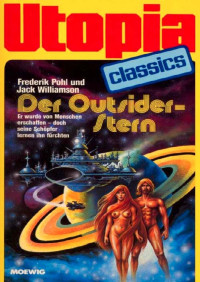 Pohl, Frederik & Williamson, Jack — [Utopia Classics 41] • Der Outsider-Stern