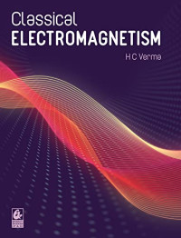 Verma, H C — Classical Electromagnetism