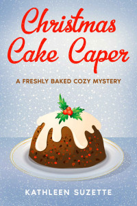 Kathleen Suzette — 23 Christmas Cake Caper: A Freshly Baked Cozy Mystery