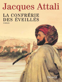 Attali, Jacques — La Confrérie des Éveillés (Littérature Française) (French Edition)
