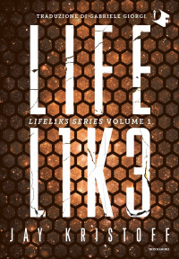 Jay Kristoff — Lifelike (volume 1)