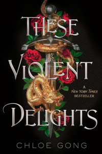 Chloe Gong — These Violent Delights