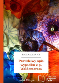 Edgar Allan Poe — Prawdziwy opis wypadku z p. Waldemarem