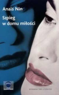 Anaïs Nin — Szpieg w domu miłości