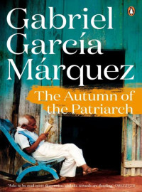Gabriel García Márquez — The Autumn of the Patriarch