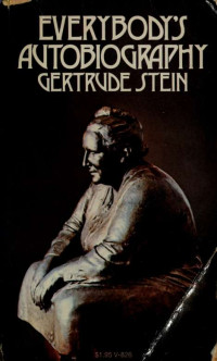 Stein, Gertrude, 1874-1946 — Everybody's autobiography