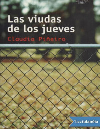 Claudia Piñeiro — LAS VIUDAS DE LOS JUEVES