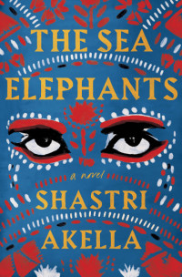 Shastri Akella — The Sea Elephants