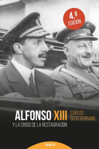 Carlos Seco Serrano — Alfonso XIII y la crisis de la Restauración