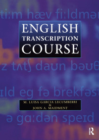 M. Luisa Garcia Lecumberri & John A. Maidment — English Transcription Course