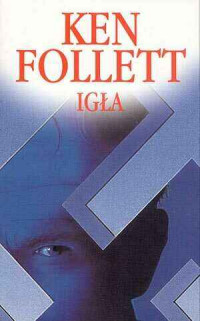 Ken Follett — Ken Follett - Igła