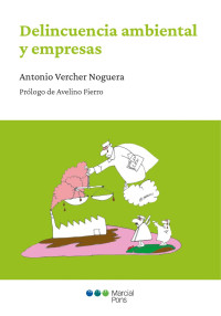 Antonio, Vercher Noguera — Delincuencia ambiental y empresas.