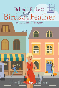 Heather Day Gilbert — Belinda Blake and the Birds of a Feather