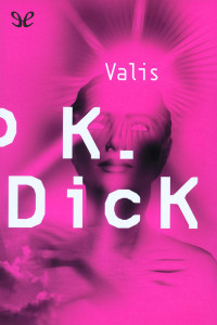 Philip K. Dick — Valis