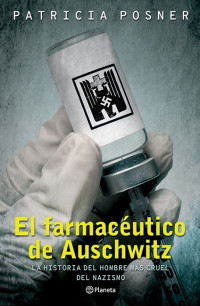 Patricia Posner — El Farmacéutico De Auschwitz