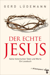 Gerd Ldemann; — Der echte Jesus