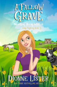 Dionne Lister — A Fallow Grave (Haunting Avery Winters Cosy Mystery 3)