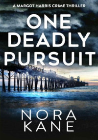 Nora Kane — One Deadly Pursuit
