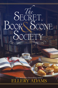 Ellery Adams — The Secret, Book & Scone Society (Secret, Book, & Scone Society Mystery 1)