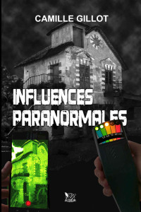 Camille Gillot — Influences Paranormales (French Edition)