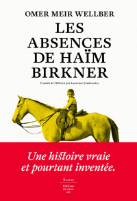 Omer-Meir Wellber — Les Absences de Haïm Birkner