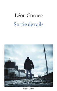 Léon Cornec [CORNEC, Léon] — Sortie de rails