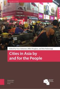 Yves Cabannes (editor) & Michael Douglass (editor) & Rita Padawangi (editor) — Cities in Asia by and for the People