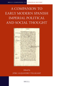 author unknown; — A Companion to Early Modern Spanish Imperial Political and Social Thought