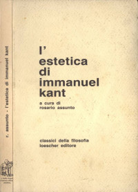 Rosario Assunto — L'estetica di Immanuel Kant