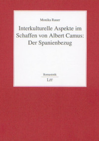 Monika Rauer — Interkulturelle Aspekte im Schaffen von Albert Camus--Der Spanienbezug