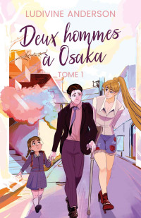 Ludivine Anderson — Deux hommes à Osaka - Tome 1 