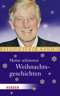 Rauch, Siegfried — Meine schönsten Weihnachtsgeschichten