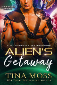 Tina Moss — Alien's Getaway