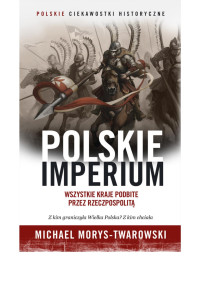 Michael Morys-Twardowski — Polskie imperium