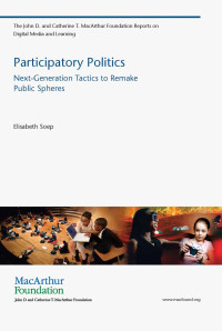 Elisabeth Soep — Participatory Politics: Next-Generation Tactics to Remake Public Spheres