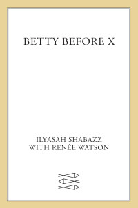 Ilyasah Shabazz — Betty Before X