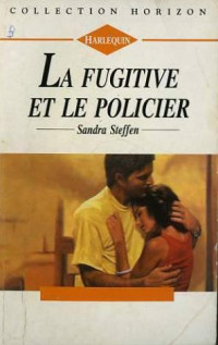 Sandra Steffen — La fugitive et le policier