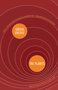 Sergio Chejfec — The Planets