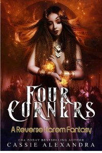Cassie Alexandra [Alexandra, Cassie] — Four Corners (A Reverse Harem Fantasy) Book 1 of Rothhaven Rulers